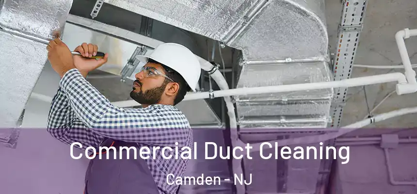  Commercial Duct Cleaning Camden - NJ