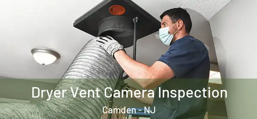 Dryer Vent Camera Inspection Camden - NJ