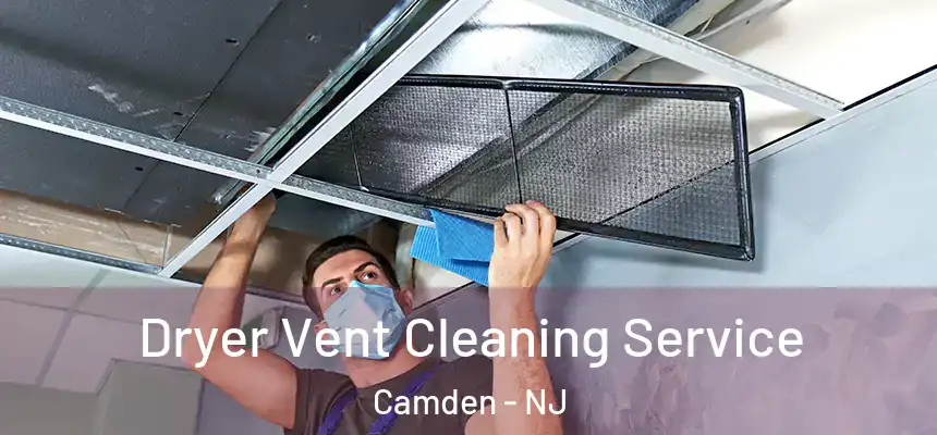 Dryer Vent Cleaning Service Camden - NJ