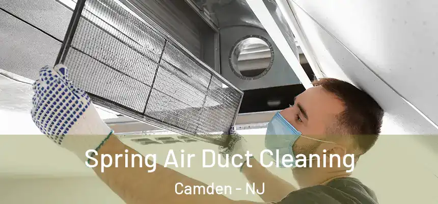 Spring Air Duct Cleaning Camden - NJ